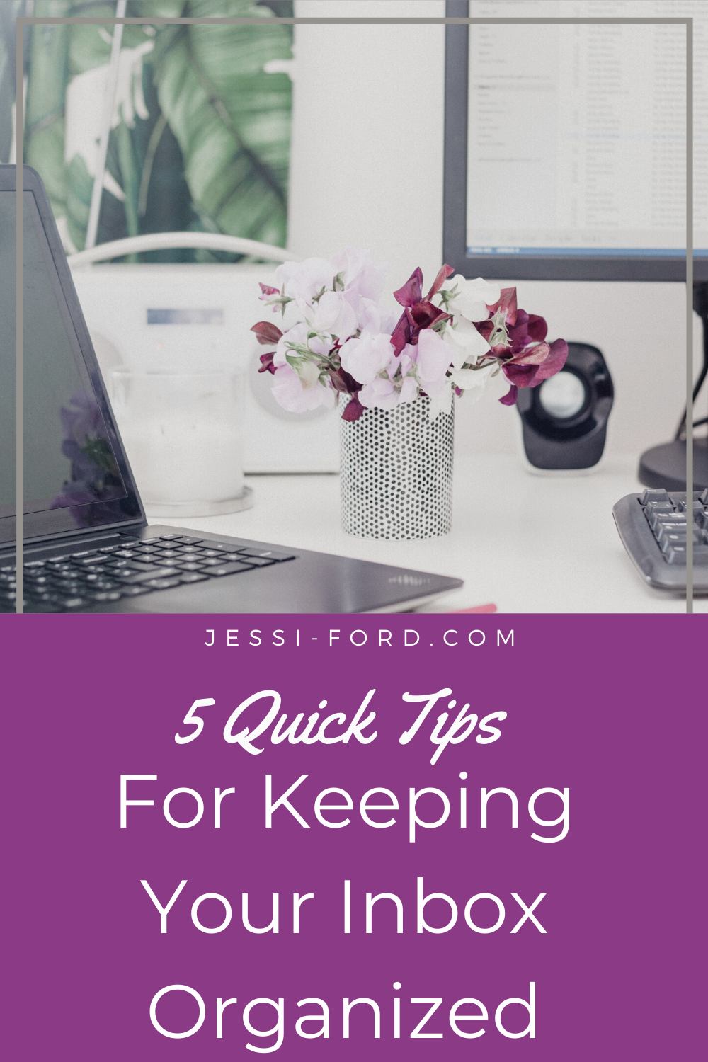 5 Quick Tips for Keeping Your Inbox Organized