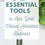 10 Essential Tools to Run Your Virtual Assistant Business
